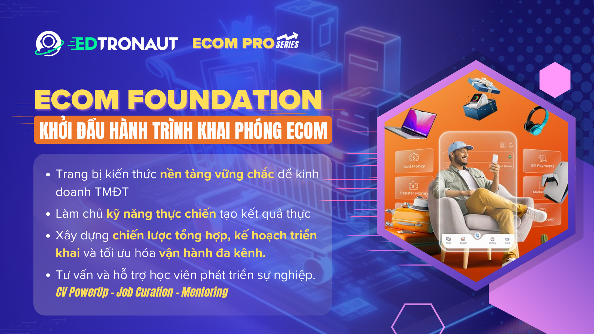 Ecom Plan eCom Foundation - Khởi Đầu Hành Trình Khai Phóng Ecom | Edtronaut